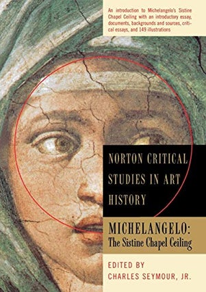 Item #046211 Michelangelo: The Sistine Chapel Ceiling (Norton Critical Studies in Art History)....