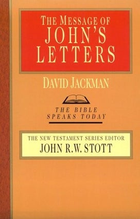Item #046221 The Message of John's Letters (The Bible Speaks Today Series). David Jackman