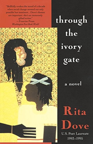 Item #046235 Through the Ivory Gate: A Novel. Rita Dove.
