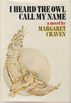 Item #046292 I Heard the Owl Call My Name. Margaret Craven