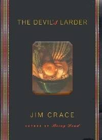 Item #046408 The Devil's Larder. Jim Crace