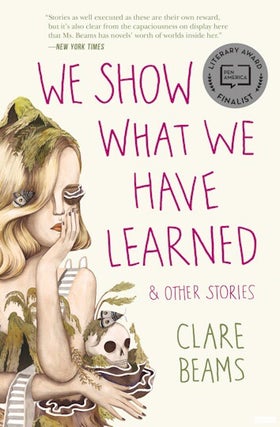 Item #046436 We Show What We Have Learned and Other Stories. Claire Beams
