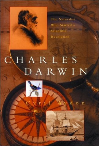 Item #046521 Charles Darwin: The Naturalist Who Started a Scientific Revolution. Cyril Aydon.