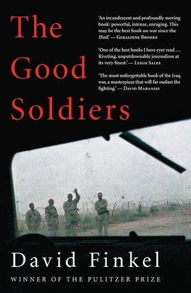 Item #046573 The Good Soldiers. David Finkel