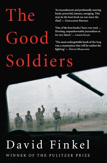 Item #046573 The Good Soldiers. David Finkel.