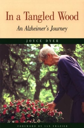 Item #046697 In a Tangled Wood: An Alzheimer's Journey. Joyce Dyer
