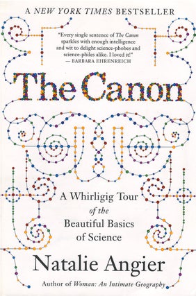 Item #046760 The Canon: A Whirligig Tour of the Beautiful Basics of Science. Natalie Angier