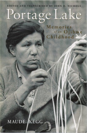 Item #046845 Portage Lake: Memories of an Ojibwe Childhood. Maude Kegg