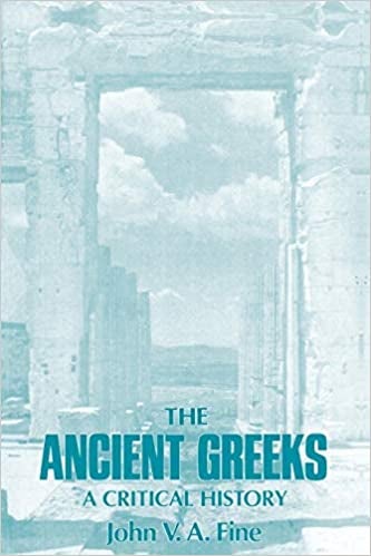 Item #047016 The Ancient Greeks: A Critical History. John V. A. Fine.