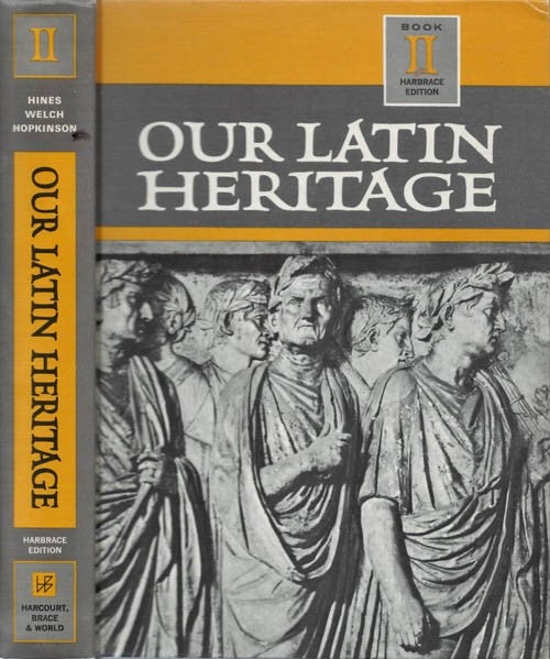 Item #047181 Our Latin Heritage, Book II. Lillian M. Hines, Edward J. Welch, Joseph W. Hopkinson.