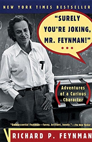 Item #047252 Surely You're Joking, Mr. Feynman! (Adventures of a Curious Character). Richard P. Feynman, Ralph Leighton.