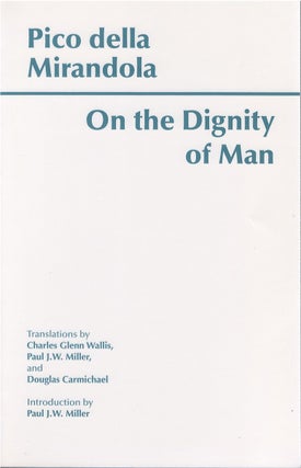 Item #047313 On the Dignity of Man; On Being and the One; Heptaplus. Giovanni Pico della...