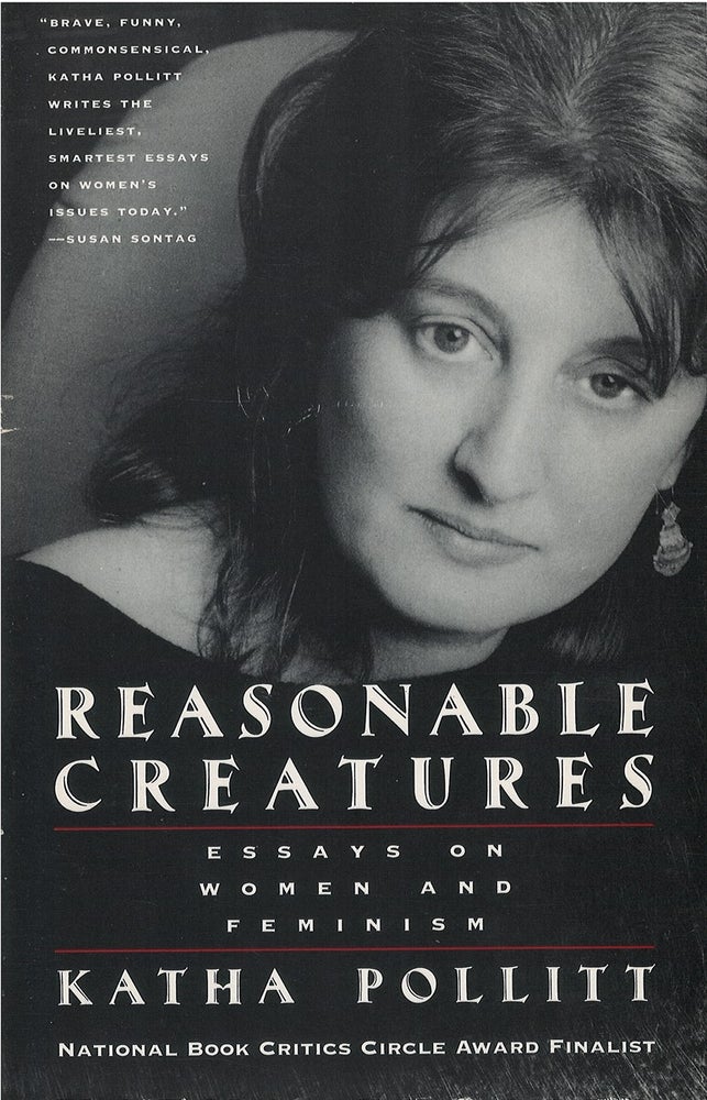 Item #047447 Reasonable Creatures: Essays on Women and Feminism. Katha Pollitt.