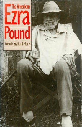Item #047465 The American Ezra Pound. Wendy Stallard Flory