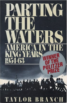 Item #047542 Parting the Waters : America in the King Years 1954-63. Taylor Branch