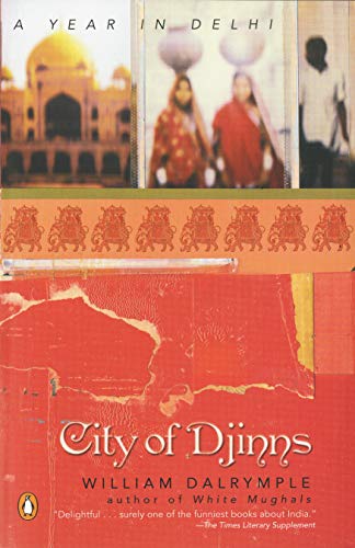 Item #047545 City of Djinns: A Year in Delhi. William Dalrymple.