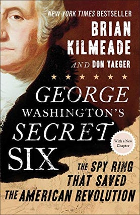 Item #047559 George Washington's Secret Six. Brian Kilmeade, Don Yaeger