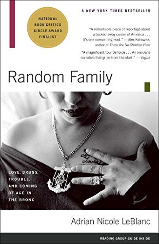 Item #047566 Random Family: Love, Drugs, Trouble, and Coming of Age in the Bronx. Adrian Nicole LeBlanc.