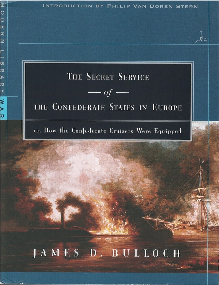 Item #047723 The Secret Service of the Confederate States in Europe. James D. Bulloch.