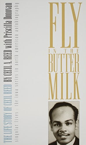 Item #047796 Fly in the Buttermilk: The Life Story of Cecil Reed (Singular Lives). Cecil A. Reed.