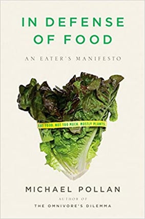 Item #047846 In Defense of Food: An Eater's Manifesto. Michael Pollan
