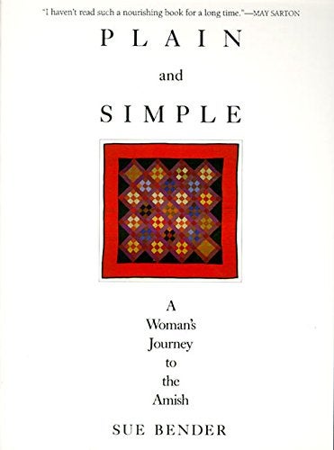 Item #047851 Plain and Simple: A Woman's Journey to the Amish. Sue Bender.