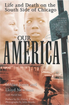 Item #047895 Our America: Life and Death on the South Side of Chicago. LeAlan Jones, Lloyd Newman