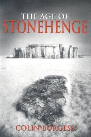 Item #048069 The Age of Stonehenge. Colin Burgess.