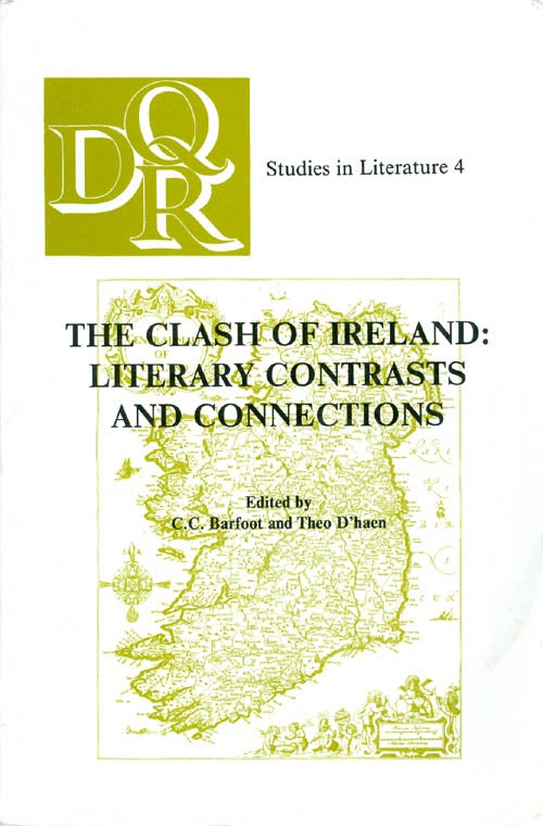 Item #048094 The Clash of Ireland: Literary Contrasts and Connections. C. C. Barfoot, Theo D'haen.