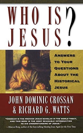 Item #048141 Who Is Jesus?: Answers to Your Questions about the Historical Jesus. John Dominic...