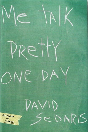Item #048193 Me Talk Pretty One Day. David Sedaris