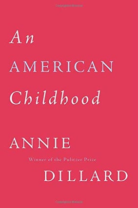 Item #048252 An American Childhood. Annie Dillard