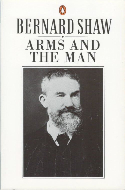 Item #048308 Arms and the Man. George Bernard Shaw.