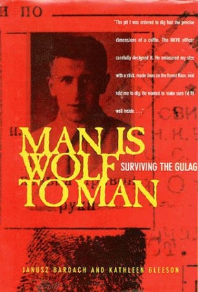 Item #048630 Man Is Wolf to Man. Janusz Bardach, Kathleen Gleeson