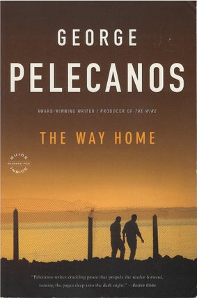 Item #048712 The Way Home. George P. Pelecanos