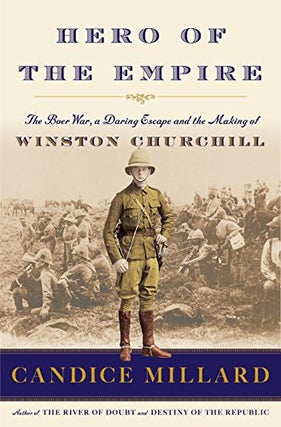 Item #048727 Hero of the Empire: The Boer War, a Daring Escape and the Making of Winston...