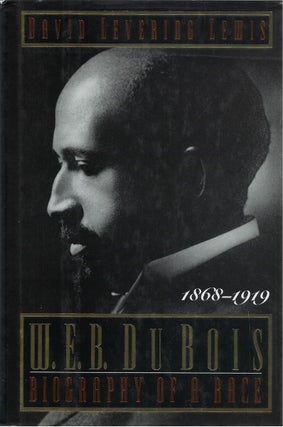 Item #048796 W.E.B. Du Bois: Biography of a Race, 1868-1919. David Levering Lewis