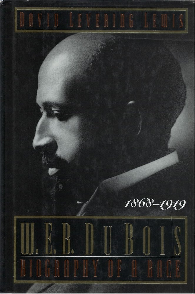 Item #048796 W.E.B. Du Bois: Biography of a Race, 1868-1919. David Levering Lewis.