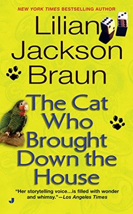 Item #048845 The Cat Who Brought Down the House. Lilian Jackson Braun