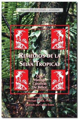 Item #048850 Remedios de la Selva Tropical (Segunda Edicion revisada y aumentada). Rosita Arvigo, Michael Balick.