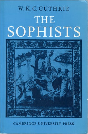 Item #049277 The Sophists. W. K. C. Guthrie