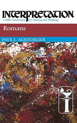 Item #049378 Romans (Interpretation: A Bible Commentary for Teaching & Preaching). Paul J....