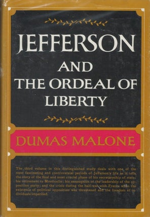 Item #049535 Jefferson and the Ordeal of Liberty. Dumas Malone