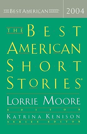 Item #049546 The Best American Short Stories 2004. Best American Series, Lorrie Moore