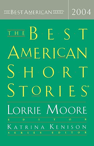 Item #049546 The Best American Short Stories 2004. Best American Series, Lorrie Moore.