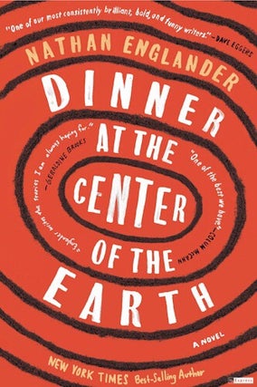 Item #049576 Dinner at the Center of the Earth. Nathan Englander