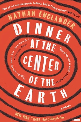 Item #049576 Dinner at the Center of the Earth. Nathan Englander.