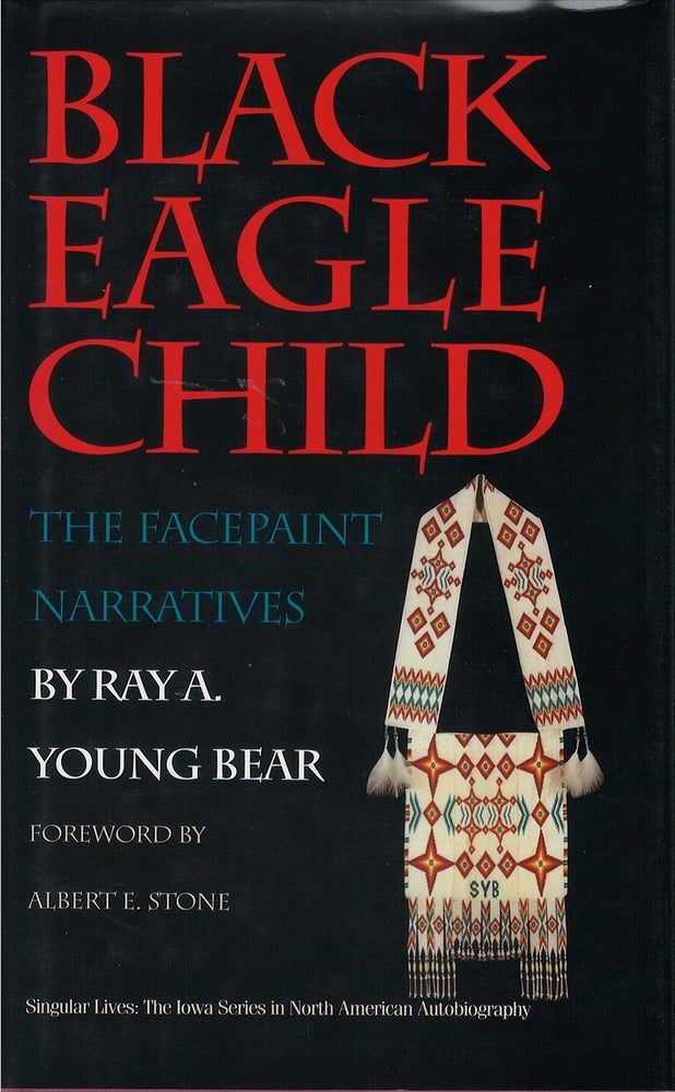 Item #049582 Black Eagle Child: The Facepaint Narratives. Ray A. Young Bear.