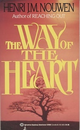 Item #049598 The Way of the Heart: The Spirituality of the Desert Fathers and Mothers. Henri J....