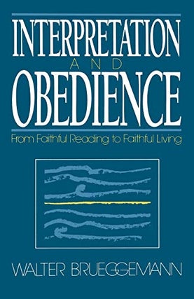 Item #049618 Interpretation and Obedience: From Faithful Reading to Faithful Living. Walter...